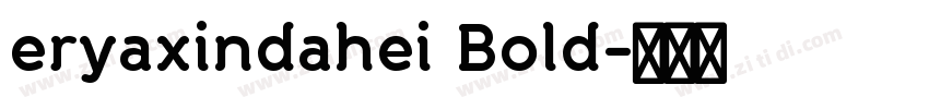 eryaxindahei Bold字体转换